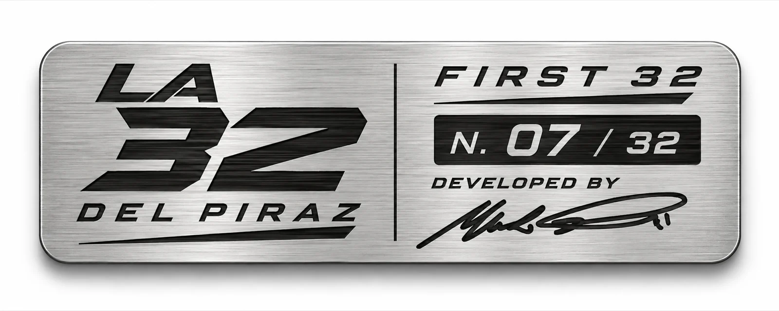 Targhetta in metallo LA32 DEL PIRAZ, FIRST 32, numero 07 di 32, developed by con la firma di Mirko Pirazzoli